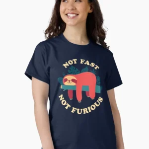 Not Fast, Not Furious Classic T-Shirt